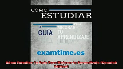 FREE DOWNLOAD  Cómo Estudiar La Guía Para Mejorar tu Aprendizaje Spanish Edition READ ONLINE