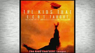 FREE DOWNLOAD  The Kids That ECOT Taught  FREE BOOOK ONLINE