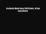 Download Cocktails Made Easy: 500 Drinks 14 Key Ingredients Ebook Free