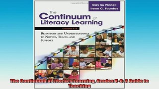 FREE PDF  The Continuum of Literacy Learning Grades K8 A Guide to Teaching  BOOK ONLINE