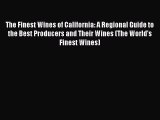 Read The Finest Wines of California: A Regional Guide to the Best Producers and Their Wines