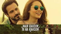 Main Rahoon Ya Na Rahoon - by Armaan Malik