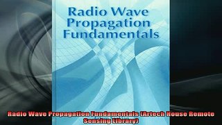 READ FREE FULL EBOOK DOWNLOAD  Radio Wave Propagation Fundamentals Artech House Remote Sensing Library Full Ebook Online Free
