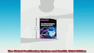 DOWNLOAD FREE Ebooks  The Global Positioning System and ArcGIS Third Edition Full EBook