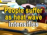 People suffer as heat wave intensifies