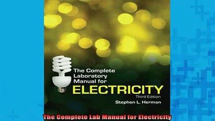 READ book  The Complete Lab Manual for Electricity Full Free