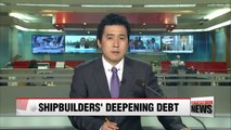 Korean shipbuilders' overseas units suffering under massive debt: Data