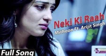 Neki Ki Raah - Mithoon & Arjit Singh Full Video Song 2016 - Movie (Traffic) By LATEST COLLECTION