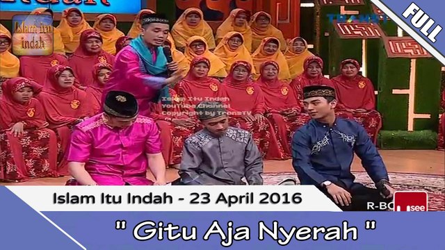 Islam Itu indah - GITU AJA NYERAH - 23 April 2016 [FULL]