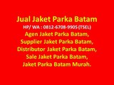 0812-6708-9905 (TSEL), Jual Jaket Parka Batam