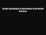 Read Design and Analysis of Experiments in the Health Sciences PDF Free