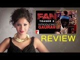 Fan Teaser Review By Pankhurie Mulasi | Shahrukh Khan | YRF