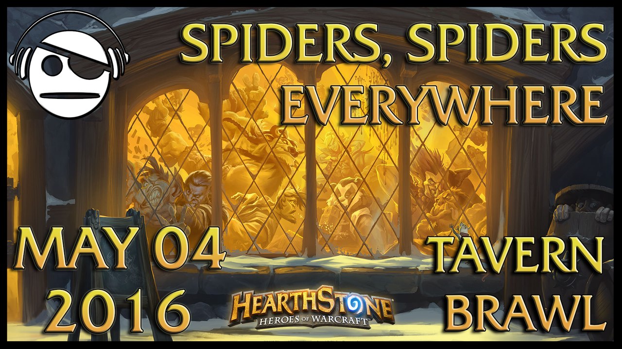 Hearthstone | Tavern Brawl 019 | Spiders, Spiders Everywhere | 05 MAY 2016