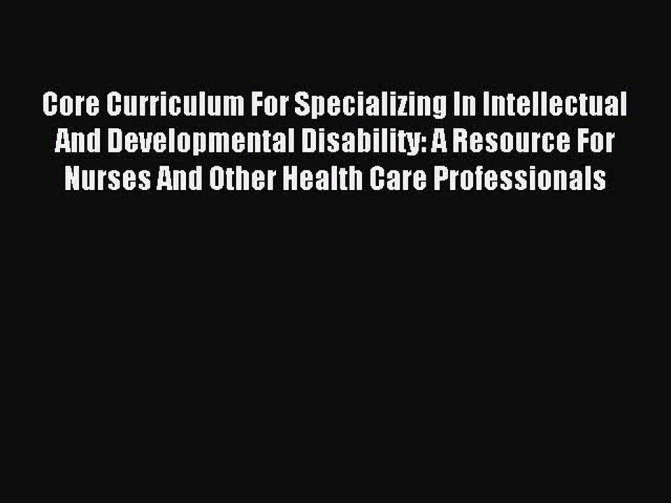 Read Core Curriculum For Specializing In Intellectual And Developmental Disability: A Resource