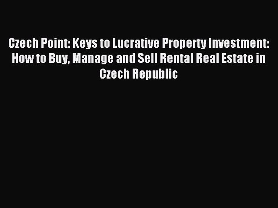 PDF Czech Point: Keys to Lucrative Property Investment: How to Buy Manage and Sell Rental Real