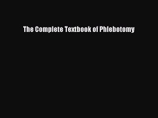 Read The Complete Textbook of Phlebotomy Ebook Free