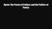 [PDF] Byron: The Poetry of Politics and the Politics of Poetry Read Full Ebook