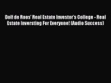Read Dolf de Roos' Real Estate Investor's College - Real Estate Inversting For Everyone! (Audio