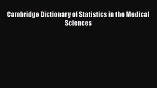 Read Cambridge Dictionary of Statistics in the Medical Sciences Ebook Free
