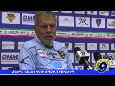 Lega Pro | Lecce e Foggia impegnate nei play off