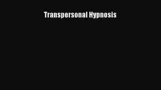 [PDF] Transpersonal Hypnosis [Read] Online