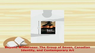 PDF  Beyond Wilderness The Group of Seven Canadian Identity and Contemporary Art PDF Full Ebook