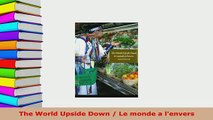 Download  The World Upside Down  Le monde a lenvers PDF Full Ebook
