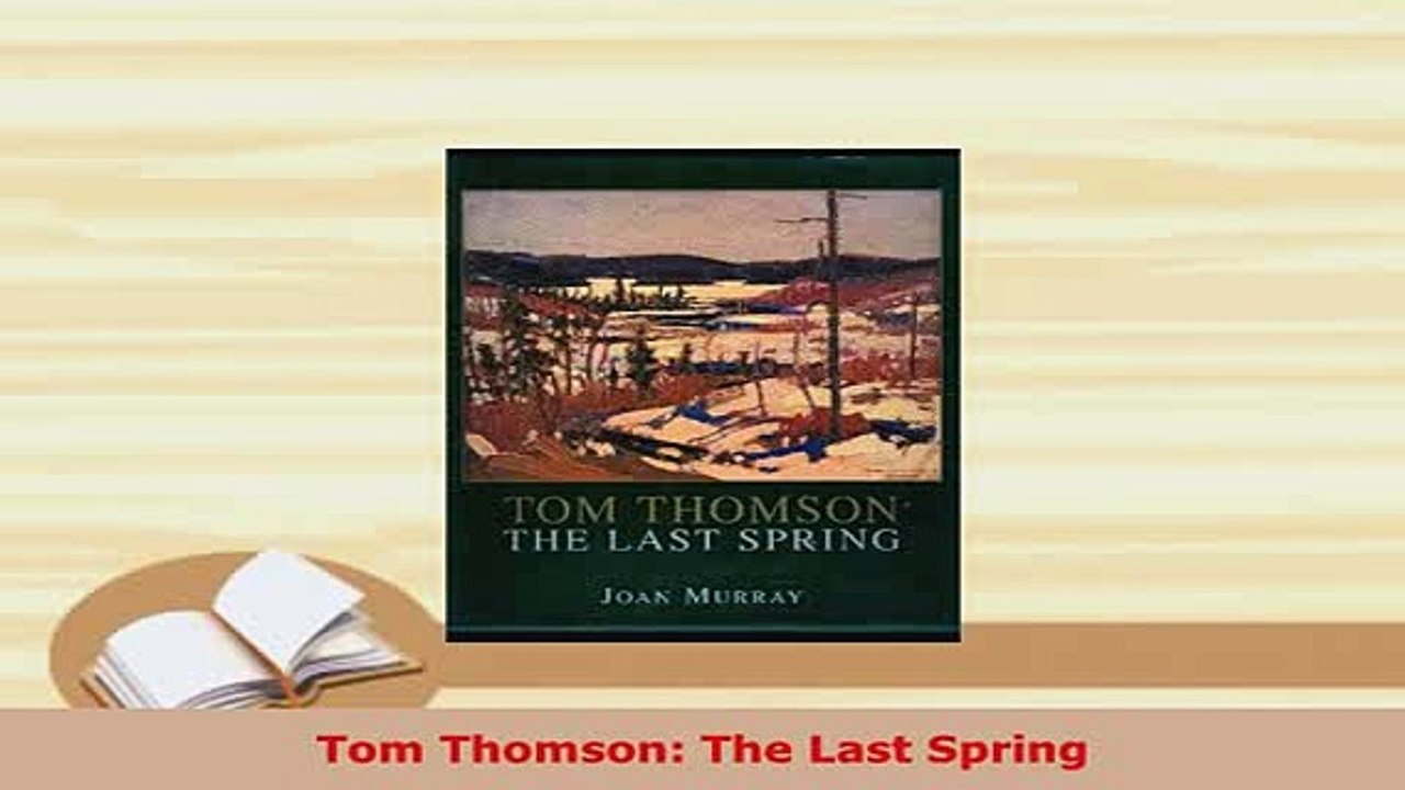 PDF  Tom Thomson The Last Spring PDF Book Free