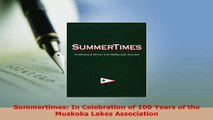 Download  Summertimes In Celebration of 100 Years of the Muskoka Lakes Association PDF Online