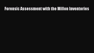 Read Forensic Assessment with the Millon Inventories Ebook Free