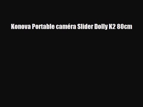 Konova Portable caméra Slider Dolly K2 80cm