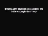 Download Gifted IQ: Early Developmental Aspects - The Fullerton Longitudinal Study PDF Online