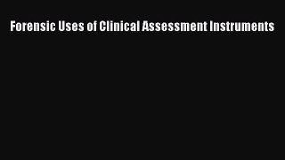 Download Forensic Uses of Clinical Assessment Instruments PDF Free