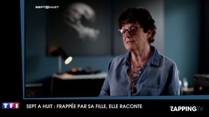 Sept à Huit : Une mère frappée par sa fille adoptive raconte son calvaire (Vidéo)
