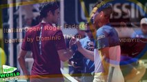 Italian Open - Roger Federer beaten by Dominic Thiem