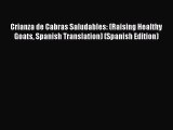 Read Crianza de Cabras Saludables: (Raising Healthy Goats Spanish Translation) (Spanish Edition)