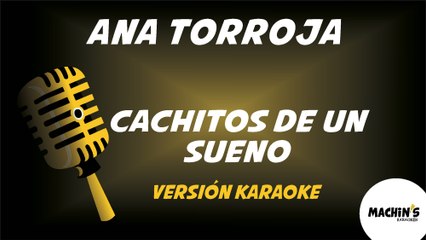 Karaoke - Ana Torroja - Cachitos de un sueño