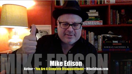 INTERVIEW Mike Edison, author,  You Are A Complete Disappointment
