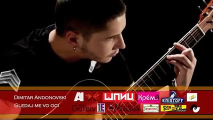 DImitar Andonovski - Gledaj me vo oci