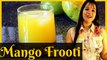 Easiest Mango Frooti Recipe | How to make Mango Fruity | Mango Juice | Kids Summer Drink | Maaza Recipe