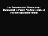 Read Pain Assessment and Pharmacologic Management 1e (Pasero Pain Assessment and Pharmacologic