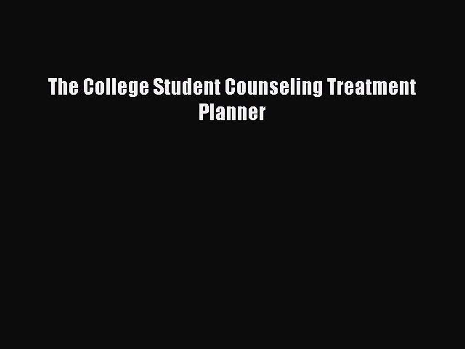 Read The College Student Counseling Treatment Planner PDF Online