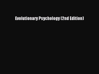 Read Evolutionary Psychology (2nd Edition) Ebook Free