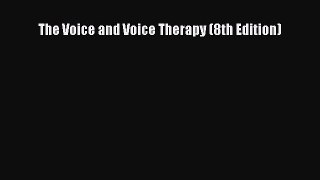 Download The Voice and Voice Therapy (8th Edition) PDF Online
