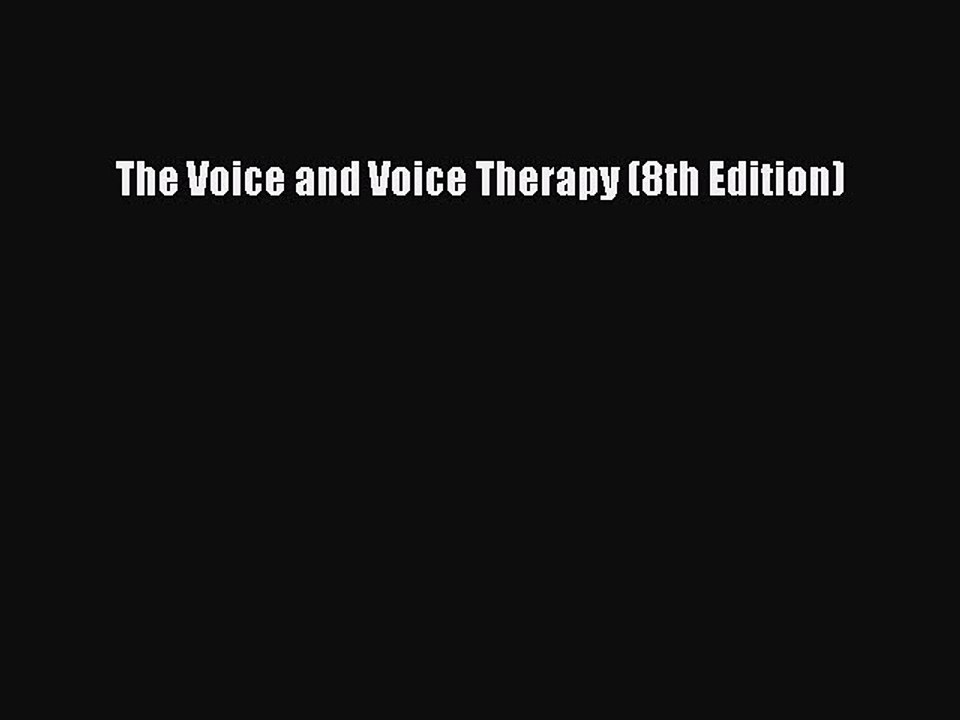 Download The Voice and Voice Therapy (8th Edition) PDF Online