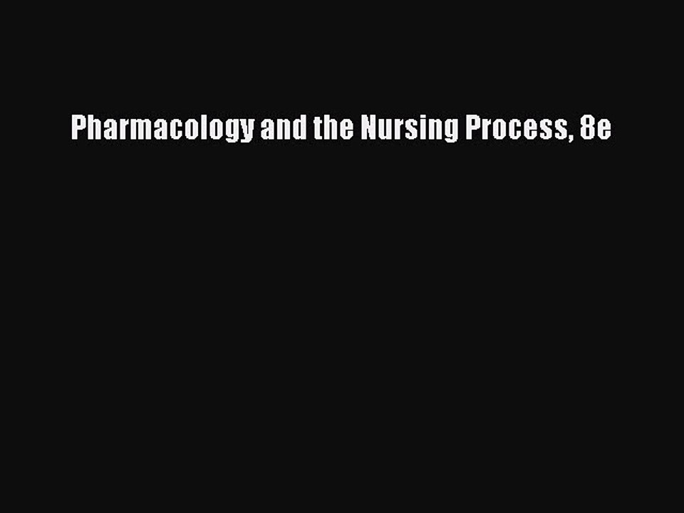 Download Pharmacology and the Nursing Process 8e Ebook Free