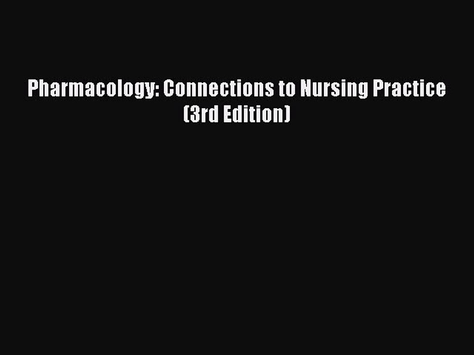 Read Pharmacology: Connections to Nursing Practice (3rd Edition) Ebook Free