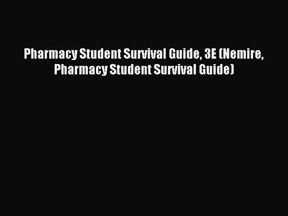 Read Pharmacy Student Survival Guide 3E (Nemire Pharmacy Student Survival Guide) Ebook Free