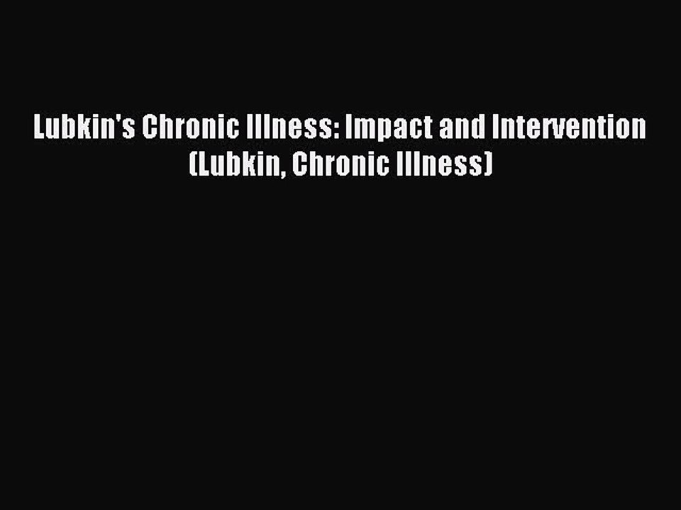 Read Lubkin's Chronic Illness: Impact and Intervention (Lubkin Chronic Illness) Ebook Free