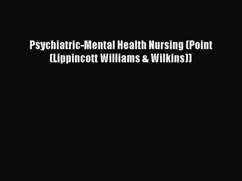 Read Psychiatric-Mental Health Nursing (Point (Lippincott Williams & Wilkins)) Ebook Free